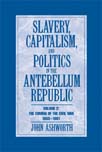 John Ashworth, Slavery, Capitalism, and Politics in the Antebellum Republic, Vol. 2, The Coming of the Civil War, 1850–1861. Cambridge University Press, 2007, 694 pages 