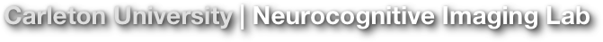 Carleton University | Neurocognitive Imaging Lab