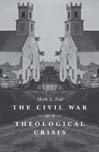 Mark A. Noll, The Civil War as a Theological Crisis. The University of North Carolina Press, 2006, 216 pages  