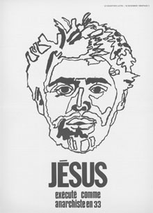 Jesus – Anarchist. Poster distributed by Union générale des étudiants du Québec (UGEQ) in 1968 .  Le Quartier Latin, 16 December, 1968 
