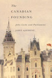 Janet Ajzenstat, The Canadian Founding: John Locke and Parliament. Montreal and Kingston: McGill-Queen’s University Press, 2007, 199 pages  